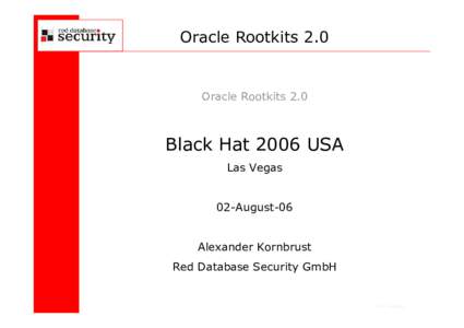 Microsoft PowerPoint - alexander_kornbrust_oracle_rootkits_2.03.ppt