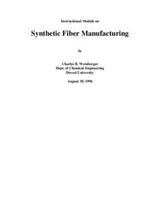 Instructional Module on  Synthetic Fiber Manufacturing by  Charles B. Weinberger