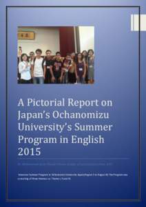 A Pictorial Report on Japan’s Ochanomizu University’s Summer Program in English 2015 By Muhammad Asim Shoaib (Team Leader of participants from AIT)
