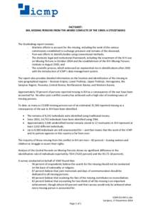 FACTSHEET: BIH, MISSING PERSONS FROM THE ARMED CONFLICTS OF THE 1990S: A STOCKTAKING The Stocktaking report reviews: - Wartime efforts to account for the missing, including the work of the various commissions established