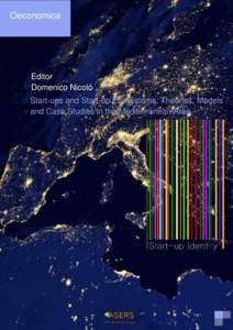 Start-ups and Start-up Ecosystems: Theories, Models and Case Studies in the Mediterranean Area Oeconomica Editor Domenico Nicoló Start-ups and Start-up Ecosystems: Theories, Models