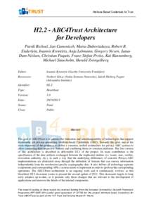 Attribute-Based Credentials for Trust  H2.2 - ABC4Trust Architecture for Developers Patrik Bichsel, Jan Camenisch, Maria Dubovitskaya, Robert R. Enderlein, Ioannis Krontiris, Anja Lehmann, Gregory Neven, Janus