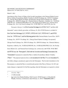 SECURITIES AND EXCHANGE COMMISSION (Release No[removed]; File No[removed]March 5, 2014 Joint Industry Plan; Notice of Filing of the Seventh Amendment to the National Market System Plan to Address Extraordinary Market Vo