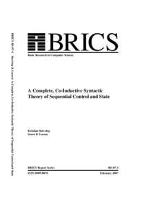 BRICS RS-07-4 Støvring & Lassen: A Complete, Co-Inductive Syntactic Theory of Sequential Control and State  BRICS Basic Research in Computer Science