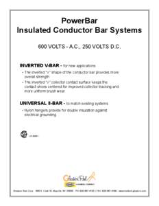 PowerBar Insulated Conductor Bar Systems 600 VOLTS - A.C., 250 VOLTS D.C. INVERTED V-BAR - for new applications •	The inverted “V” shape of the conductor bar provides more overall strength