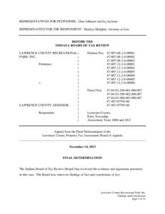 REPRESENTATIVES FOR PETITIONER: Gino Johnson and Jay Jackson REPRESENATIVE FOR THE RESPONDENT: Marilyn Meighen, Attorney at Law BEFORE THE INDIANA BOARD OF TAX REVIEW LAWRENCE COUNTY RECREATIONAL )