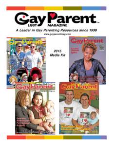 A Leader in Gay Parenting Resources since 1998 www.gayparentmag.com 2015 Media Kit