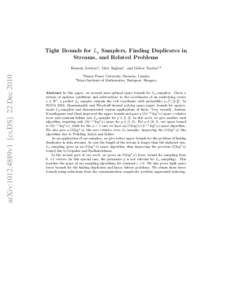 Tight Bounds for Lp Samplers, Finding Duplicates in Streams, and Related Problems arXiv:1012.4889v1 [cs.DS] 22 DecHossein Jowhari1 , Mert Sa˘glam1 , and G´abor Tardos1,2