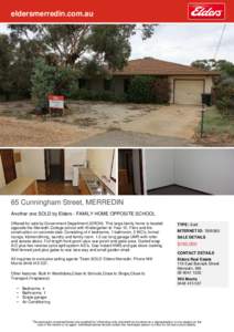 eldersmerredin.com.au  65 Cunningham Street, MERREDIN Another one SOLD by Elders - FAMILY HOME OPPOSITE SCHOOL Offered for sale by Government Department (GROH). This large family home is located opposite the Merredin Col