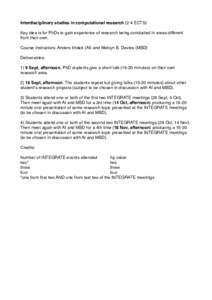 Interdisciplinary studies in computational research (2-4 ECTS) Key idea is for PhDs to gain experience of research being conducted in areas different from their own. Course instructors: Anders Irbäck (AI) and Melvyn B. 