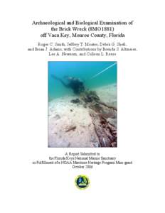 Archaeological and Biological Examination of the Brick Wreck (8MO1881) off Vaca Key, Monroe County, Florida Roger C. Smith, Jeffrey T. Moates, Debra G. Shefi, and Brian J. Adams, with Contributions by Brenda S. Altmeier,