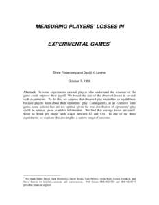 MEASURING PLAYERS’ LOSSES IN EXPERIMENTAL GAMES* Drew Fudenberg and David K. Levine October 7, 1996