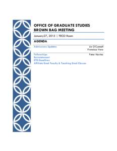 OFFICE OF GRADUATE STUDIES BROWN BAG MEETING January27, 2015 | TECO Room AGENDA Admissions Updates