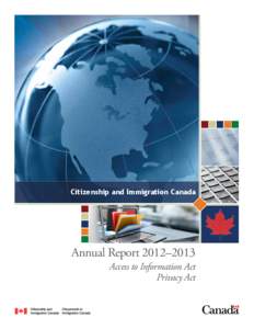 Citizenship and Immigration Canada  Annual Report 2012–2013 Access to Information Act Privacy Act