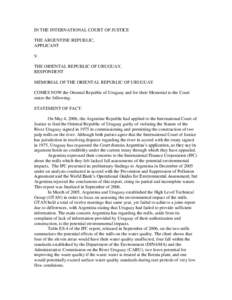 IN THE INTERNATIONAL COURT OF JUSTICE THE ARGENTINE REPUBLIC, APPLICANT V. THE ORIENTAL REPUBLIC OF URUGUAY, RESPONDENT