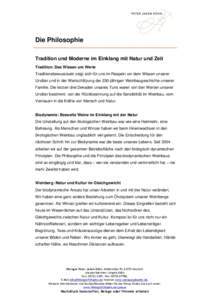 Die Philosophie ______________________________________________________________ Tradition und Moderne im Einklang mit Natur und Zeit Tradition: Das Wissen um Werte Traditionsbewusstsein zeigt sich für uns im Respekt vor 