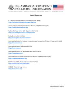 CULTURAL HERITAGE CENTER – BUREAU OF EDUCATIONAL AND CULTURAL AFFAIRS – U.S. DEPARTMENT OF STATE  Useful Resources U.S. Ambassadors Fund for Cultural Preservation (AFCP) http://exchanges.state.gov/heritage/afcp.html 
