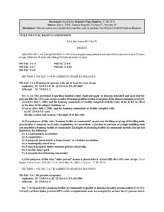 Document: Final Rule, Register Page Number: 27 IR 3074 Source: July 1, 2004, Indiana Register, Volume 27, Number 10 Disclaimer: This document was created from the files used to produce the official CD-ROM Indiana Registe