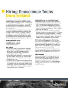 Hiring Geoscience Techs from Ireland The geosciences profession in Ireland is unregulated. There are no licensing, academic, registration or legislative requirements to practise. The umbrella term “geology” can refer