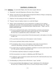 CHAPTER 13 – PAYROLL TAXDefinitions. As used in this Chapter, unless the context requires otherwise: A. “Department” means the Department of Revenue, State of Oregon. B. “District” means the Tri-County M