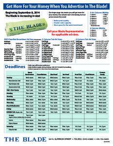 Get More For Your Money When You Advertise In The Blade! Beginning September 8, 2014 The Blade is increasing in size! Our larger page size means you will get more for your money. Our column size is increasing, but our