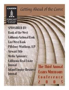 Getting Ahead of the Curve SPONSORED BY: Bank of the West California National Bank East West Bank Pillsbury Winthrop, LLP