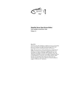 GlassFish Server Open Source Edition High Availability Administration Guide Release 4.0 May 2013 This book describes thehigh-availability features in GlassFish