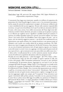 Memorie ancora utili… Ferruccio Giacanelli - Psichiatra, Bologna Parole chiave: Legge 180, storia anni ’60, congresso Roma 1963, Eugène Minkowski, incomprensibilità, antipsichiatria, Perugia Il trentennale d’un