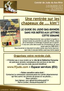 Comité de Judo du Bas-Rhin 4, rue Jean Mentelin B.P 035 STRASBOURG Cedex 2 Tél : E-mail : 