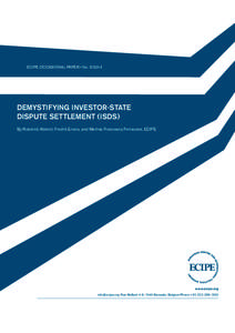 ECIPE OCCASIONAL PAPER • No[removed]DEMYSTIFYING INVESTOR-STATE DISPUTE SETTLEMENT (ISDS) By Roderick Abbott, Fredrik Erixon, and Martina Francesca Ferracane, ECIPE