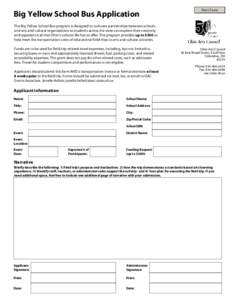 Big Yellow School Bus Application  Print Form The Big Yellow School Bus program is designed to cultivate partnerships between schools and arts and cultural organizations so students across the state can explore their cre