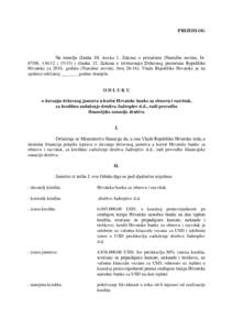 PRIJEDLOG  Na temelju članka 80. stavka 1. Zakona o proračunu (Narodne novine, br, ii članka 33. Zakona o izvršavanju Državnog proračuna Republike Hrvatske zagodinu (Narodne novine, bro