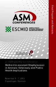 Final Program and Abstracts  3rd ASM-ESCMID Conference on Methicillin-resistant Staphylococci in Animals: Veterinary and Public