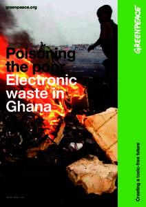 Waste / Civil disobedience / Sustainability / Waste management / Electronic waste / Agbogbloshie / Basel Action Network / Recycling / Incineration / Environment / Greenpeace / International nongovernmental organizations