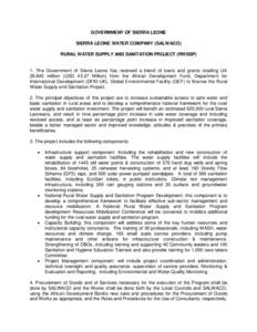 GOVERNMENT OF SIERRA LEONE SIERRA LEONE WATER COMPANY (SALWACO) RURAL WATER SUPPLY AND SANITATION PROJECT (RWSSP) 1. The Government of Sierra Leone has received a blend of loans and grants totalling UA[removed]million (US