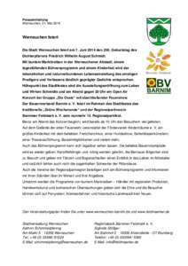 Pressemitteilung Werneuchen, 21. Mai 2014 Werneuchen feiert Die Stadt Werneuchen feiert am 7. Juni 2014 den 250. Geburtstag des Dichterpfarrers Friedrich Wilhelm August Schmidt.