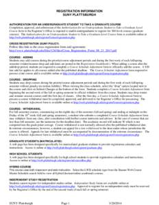 REGISTRATION INFORMATION SUNY PLATTSBURGH AUTHORIZATION FOR AN UNDERGRADUATE STUDENT TO TAKE A GRADUATE COURSE Completion, approval, and submission of the Authorization for an Undergraduate Student to Take a Graduate Lev