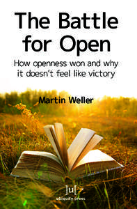 The Battle for Open How openness won and why it doesn’t feel like victory  Martin Weller