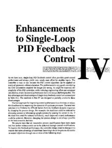 Enhancements to Single-Loop PID Feedback Control As we have seen, single-loop PID feedback control often provides good control performance and always yields zero steady-state offset for steplike inputs. The