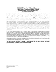 Official Bylaws for College Chapters Alpha Kappa Psi Professional Business Fraternity Founded, New York University, October 5, 1904 SIXTEENTH EDITION—2011  These Bylaws are to be used by each college chapter of Alpha K