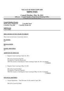 VILLAGE OF POINT EDWARD  MINUTES Council Meeting –May 24, 2011 6:00 p.m. – Council Chambers, Point Edward Municipal Office 135 Kendall Street, Point Edward, Ontario