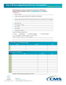 J15 A/B Investigational Device Exemption  Request Form The following form must be included when submitting your IDE Request. Requests can be submitted via email to [removed] or faxed to