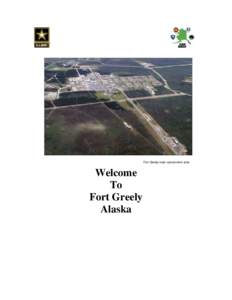Fort Greely /  Alaska / Fort Greely / Delta Junction /  Alaska / Southeast Fairbanks Census Area /  Alaska / Emergency telephone number / 9-1-1 / Fairbanks /  Alaska / Deltana /  Alaska / Richardson Highway / Unorganized Borough /  Alaska / Geography of Alaska / Alaska