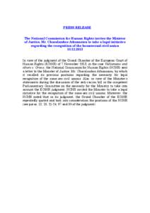 PRESS RELEASE The National Commission for Human Rights invites the Minister of Justice, Mr. Charalambos Athanasiou to take a legal initiative regarding the recognition of the homosexual civil union[removed]In view of 