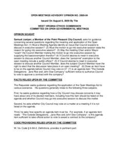 OPEN MEETINGS ADVISORY OPINION NO[removed]Issued On August 6, 2009 By The WEST VIRGINIA ETHICS COMMISSION COMMITTEE ON OPEN GOVERNMENTAL MEETINGS OPINION SOUGHT Samuel Juniper, a Member of the Point Pleasant City Counci