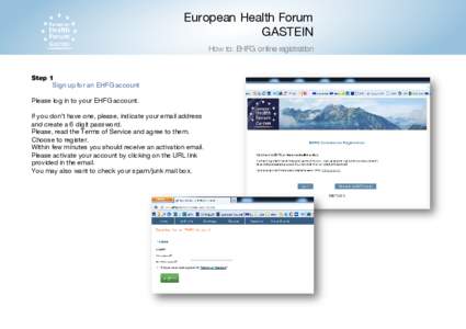 European Health Forum GASTEIN How to: EHFG online registration Step 1 Sign up for an EHFG account