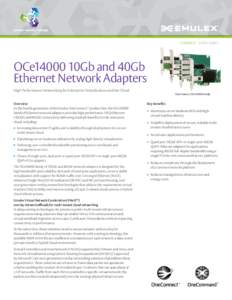 CONNECT - DATA SHEET  OCe14000 10Gb and 40Gb Ethernet Network Adapters High Performance Networking for Enterprise Virtualization and the Cloud Overview