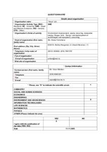 QUESTIONNAIRE Details about organisation * Organisation name * Organisation Activity Type (RES Research, HE - University, SME - Small and Medium Enterprise, IND - Industry, OTH - Other)