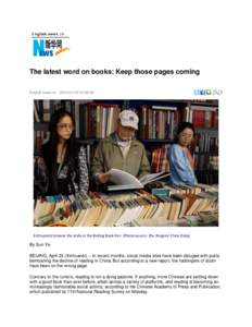 The latest word on books: Keep those pages coming English.news.cn[removed]:26:26 Enthusiasts browse the stalls at the Beijing Book Fair. (Photo source: Zhu Xingxin/ China Daily)  By Sun Ye