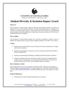 Student Diversity & Inclusion Impact Award What is it? The University of Central Florida’s Office of Diversity and Inclusion presents an award to one student each year at the Diversity Breakfast. The deserving student 